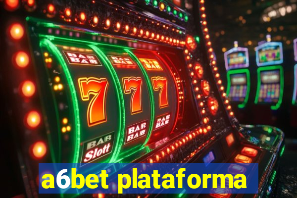 a6bet plataforma